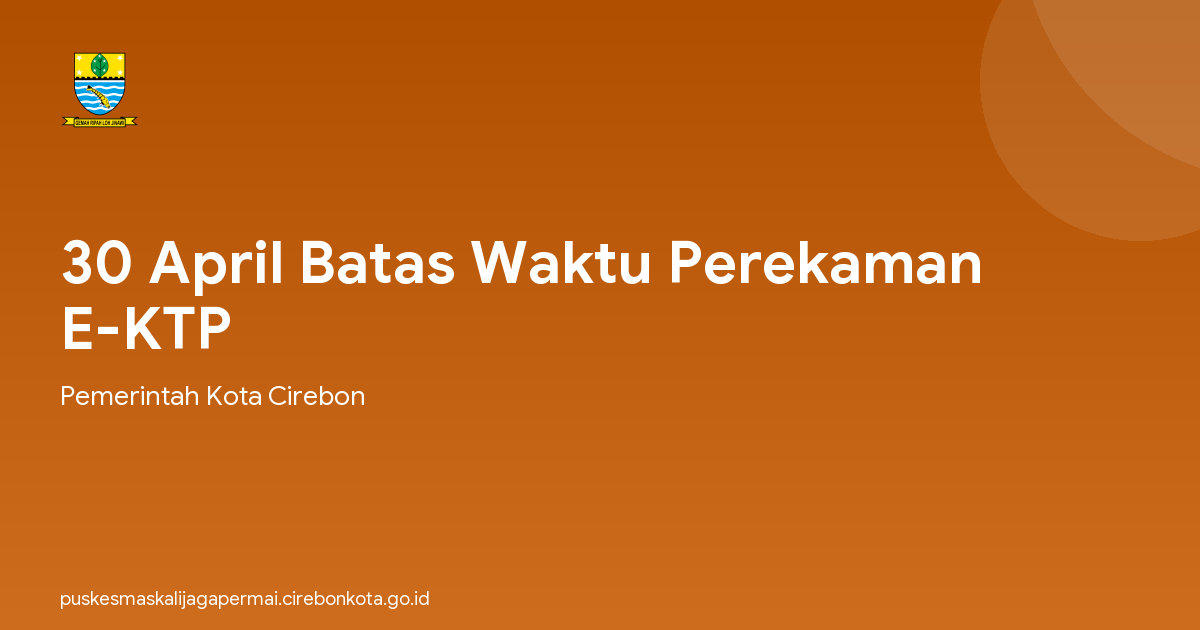 30 April Batas Waktu Perekaman E-KTP