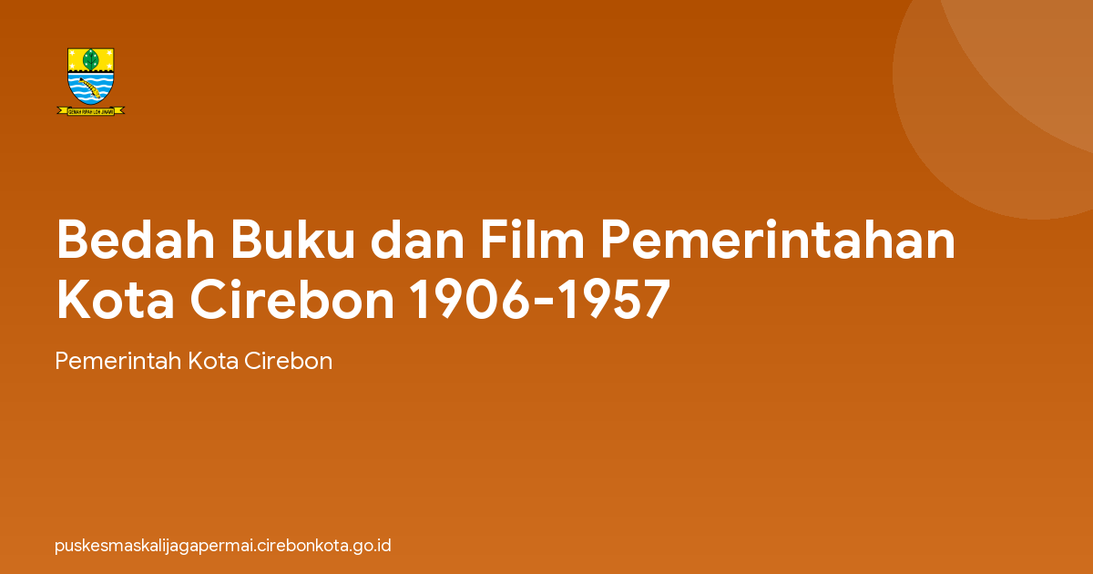 Bedah Buku dan Film Pemerintahan Kota Cirebon 1906-1957