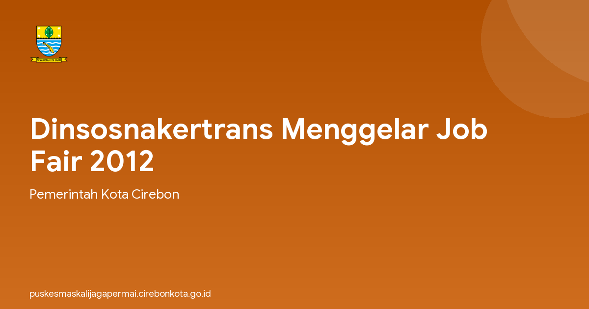 Dinsosnakertrans Menggelar Job Fair 2012