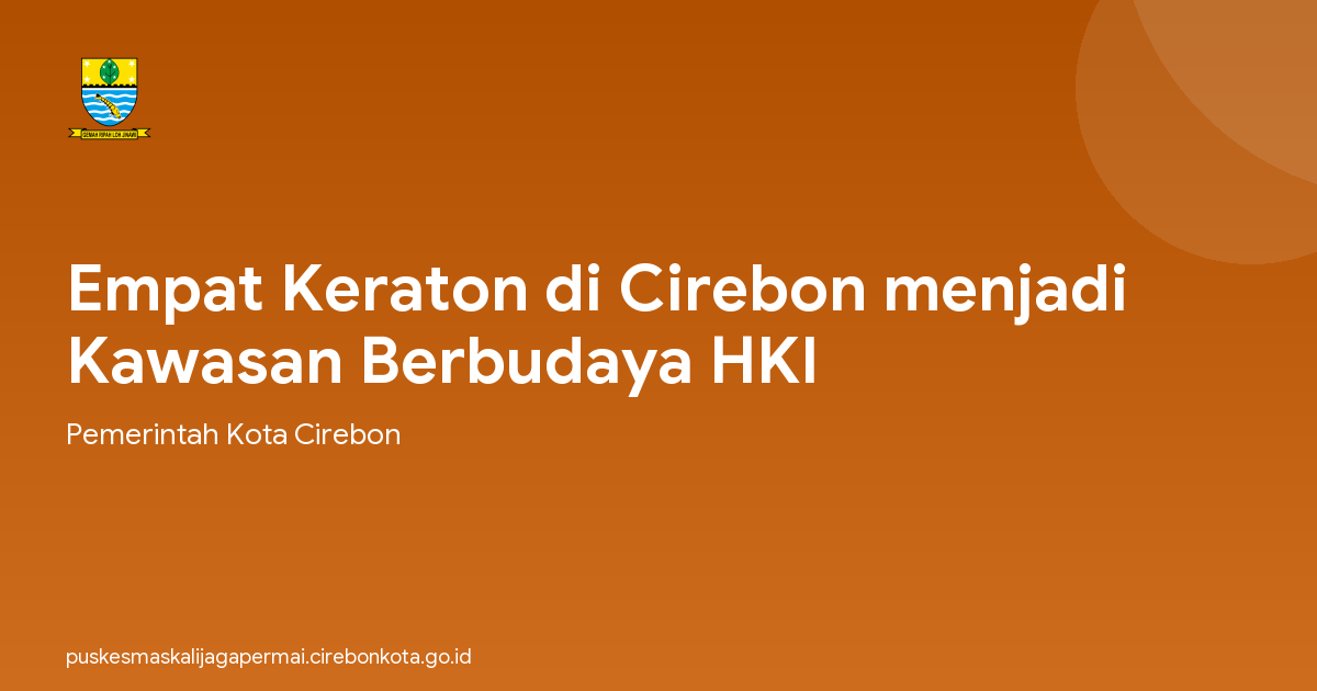 Empat Keraton di Cirebon menjadi Kawasan Berbudaya HKI