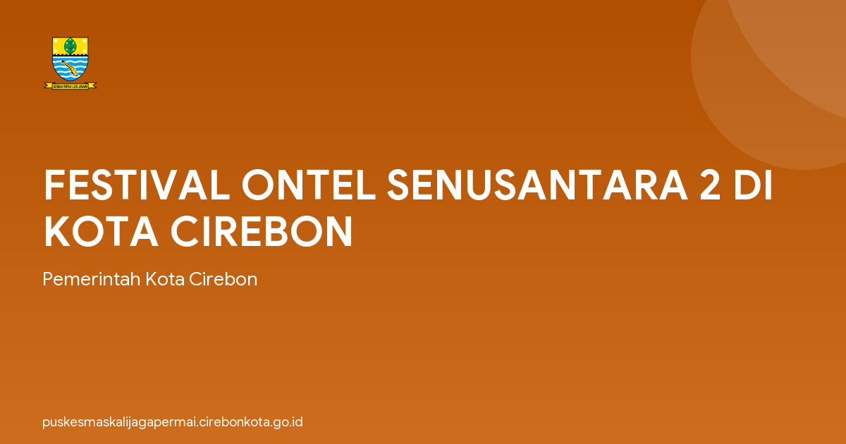 FESTIVAL ONTEL SENUSANTARA 2 DI KOTA CIREBON