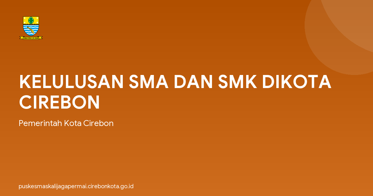 KELULUSAN SMA DAN SMK DIKOTA CIREBON