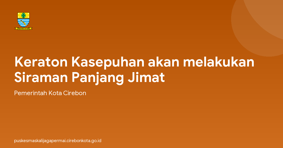 Keraton Kasepuhan akan melakukan Siraman Panjang Jimat