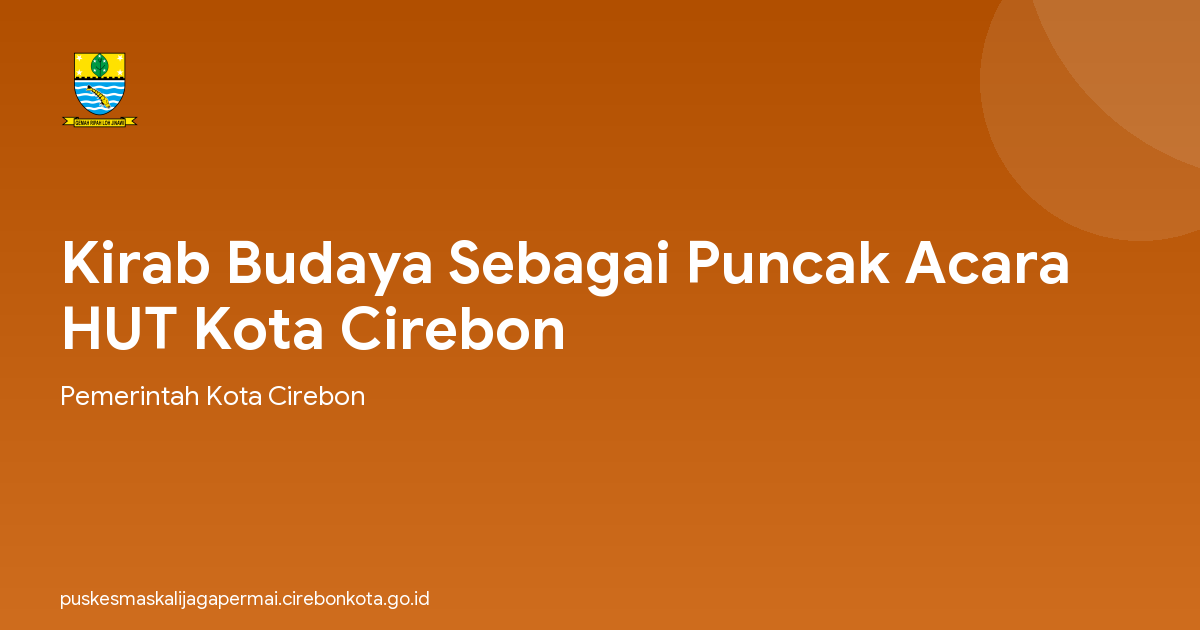 Kirab Budaya Sebagai Puncak Acara HUT Kota Cirebon