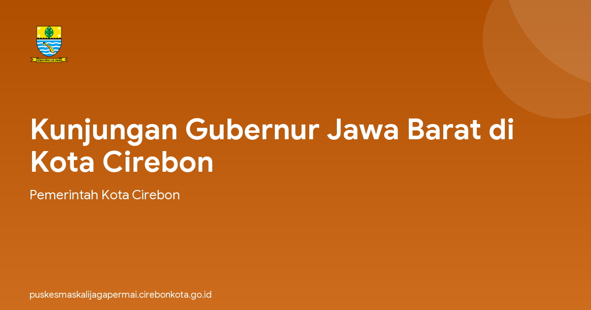 Kunjungan Gubernur Jawa Barat di Kota Cirebon