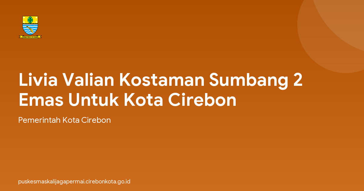 Livia Valian Kostaman Sumbang 2 Emas Untuk Kota Cirebon