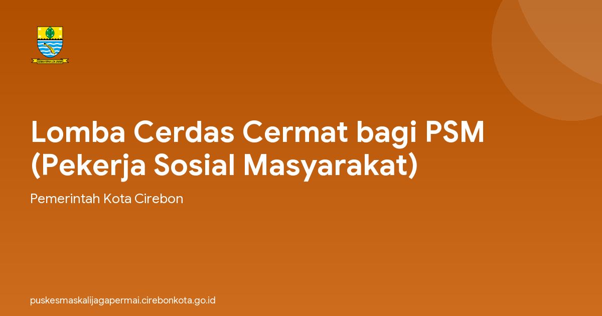 Lomba Cerdas Cermat bagi PSM (Pekerja Sosial Masyarakat)