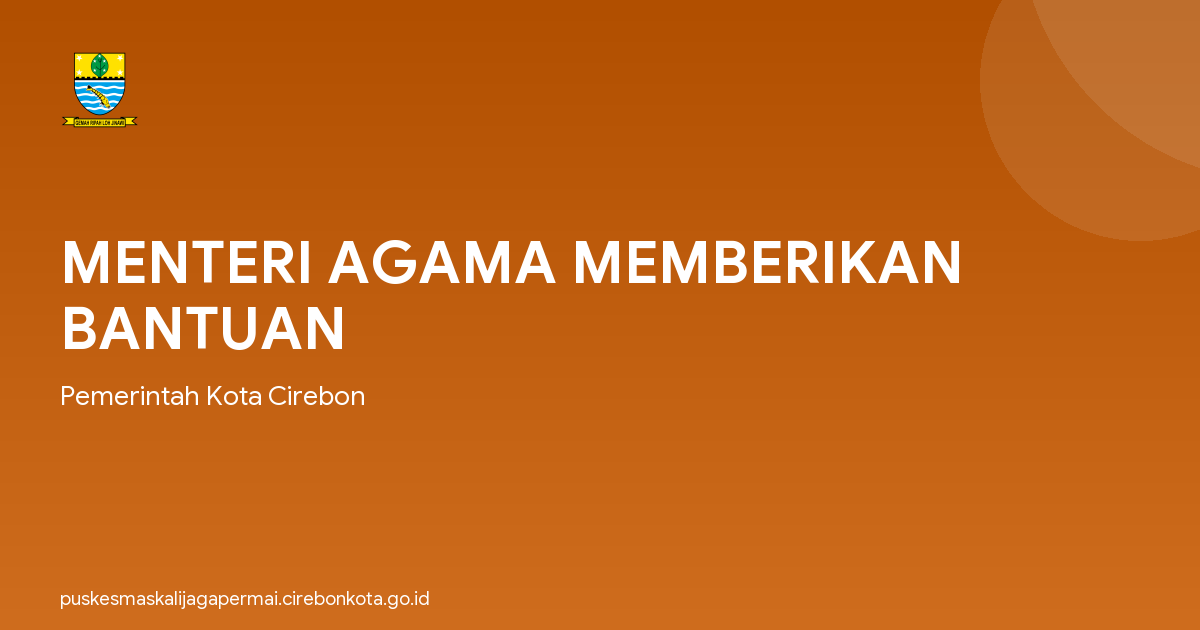 MENTERI AGAMA MEMBERIKAN BANTUAN