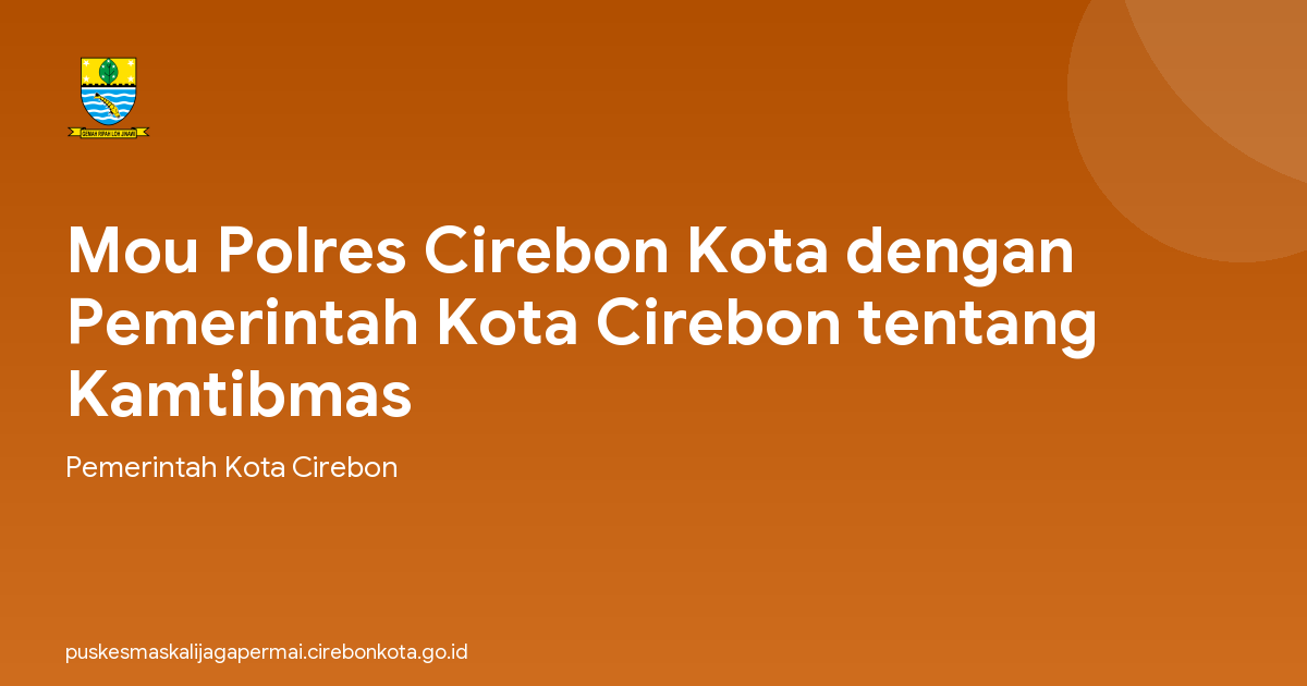 Mou Polres Cirebon Kota dengan Pemerintah Kota Cirebon tentang Kamtibmas