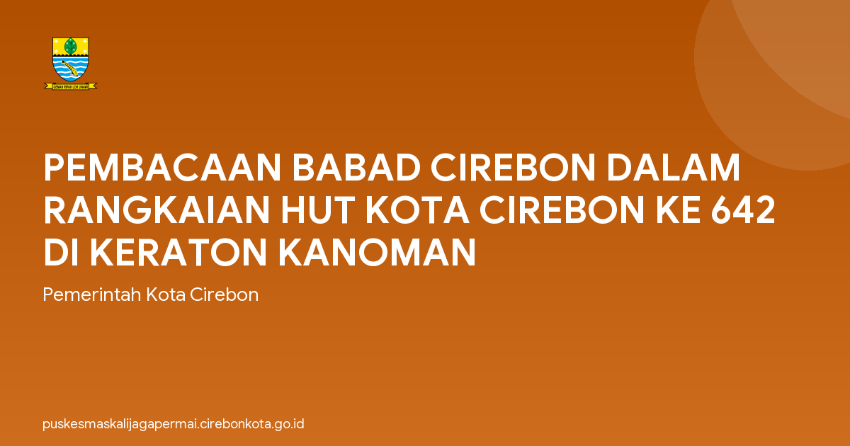 PEMBACAAN BABAD CIREBON DALAM RANGKAIAN HUT KOTA CIREBON KE 642 DI KERATON KANOMAN