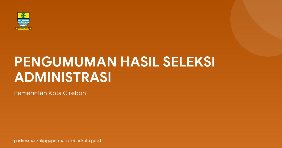 PENGUMUMAN HASIL SELEKSI ADMINISTRASI