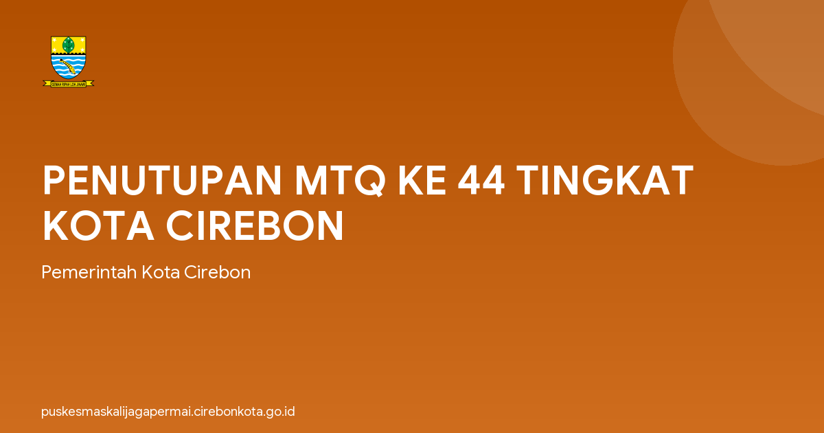 PENUTUPAN MTQ KE 44 TINGKAT KOTA CIREBON