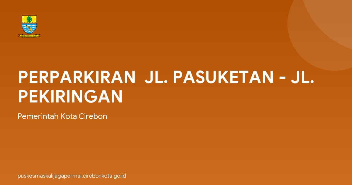 PERPARKIRAN  JL. PASUKETAN - JL. PEKIRINGAN