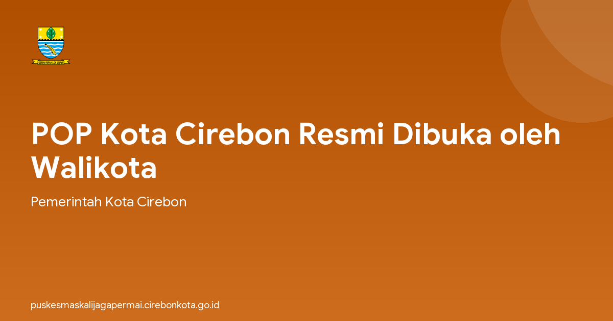 POP Kota Cirebon Resmi Dibuka oleh Walikota