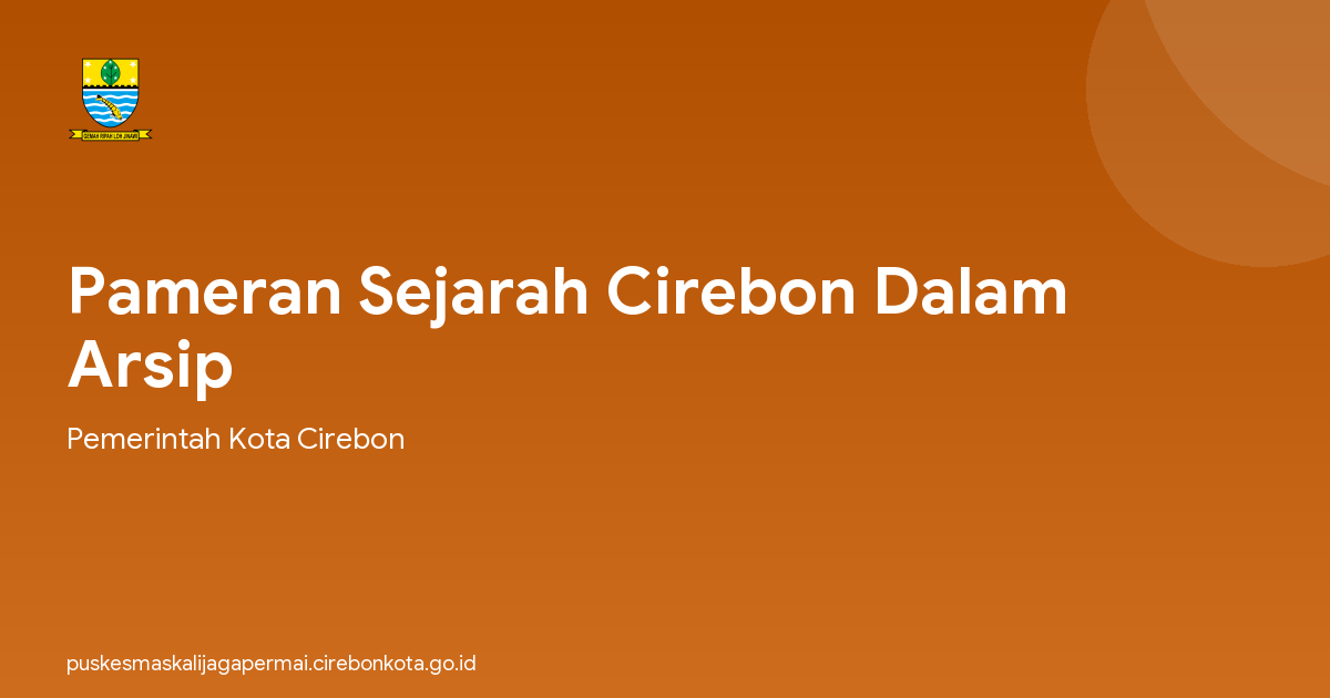Pameran Sejarah Cirebon Dalam Arsip