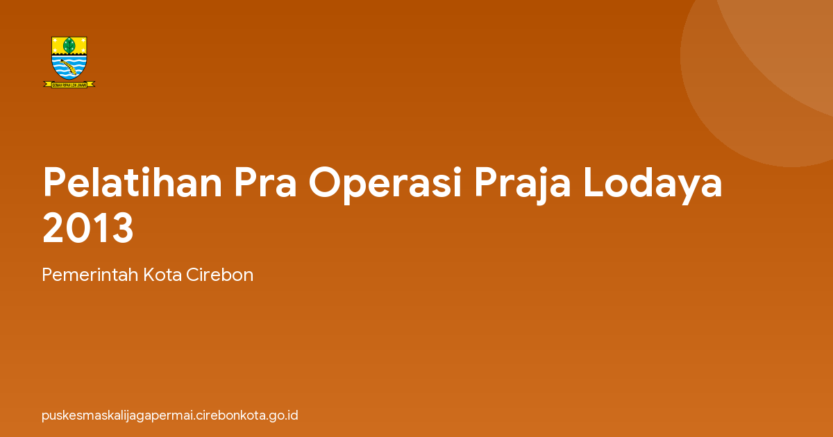 Pelatihan Pra Operasi Praja Lodaya 2013