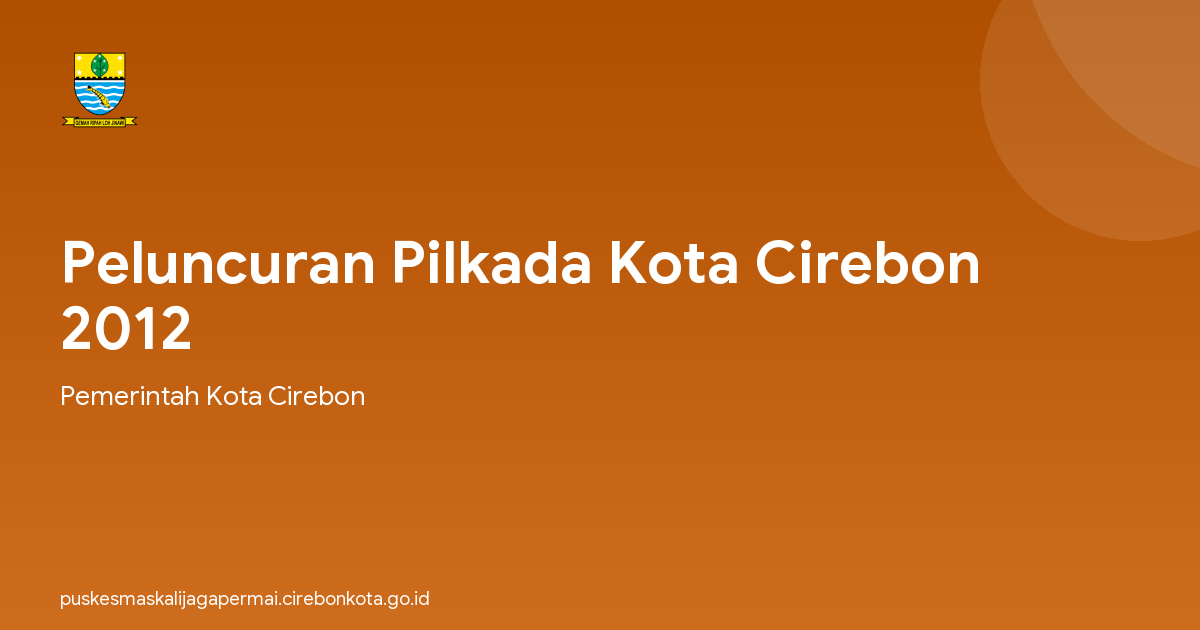 Peluncuran Pilkada Kota Cirebon 2012