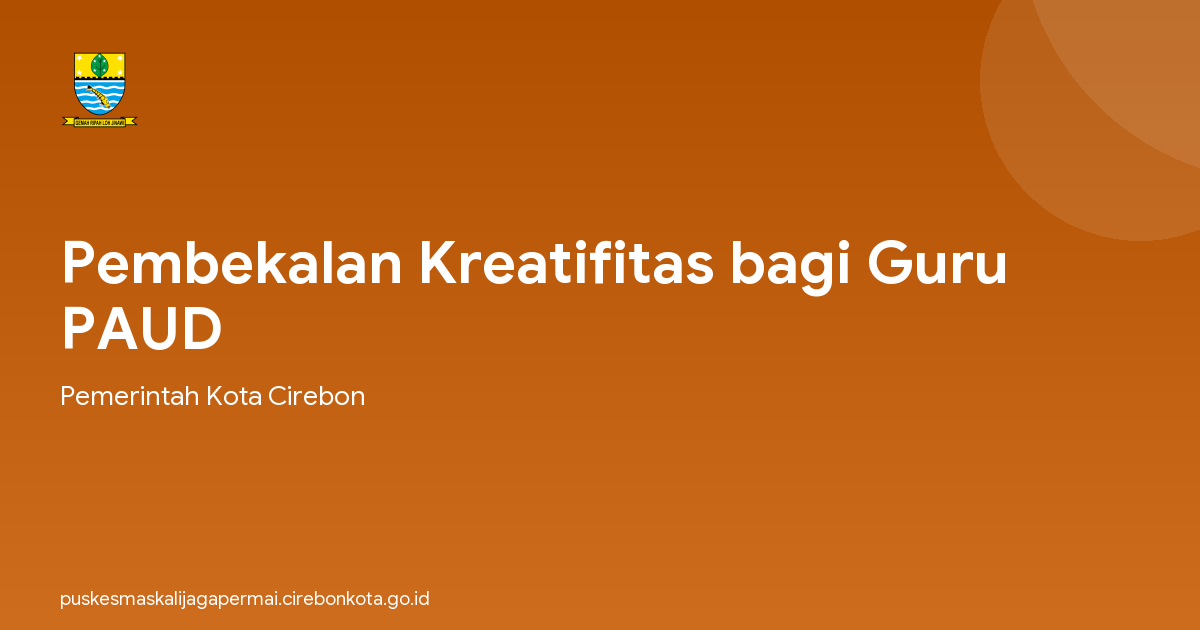 Pembekalan Kreatifitas bagi Guru PAUD