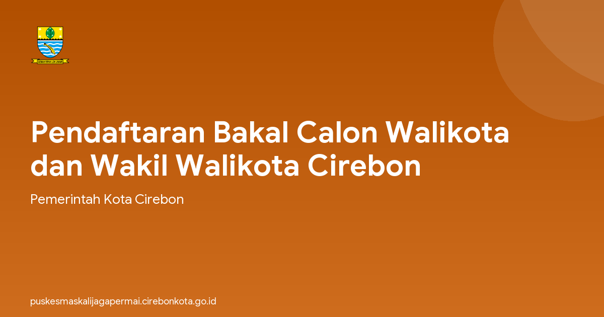 Pendaftaran Bakal Calon Walikota dan Wakil Walikota Cirebon