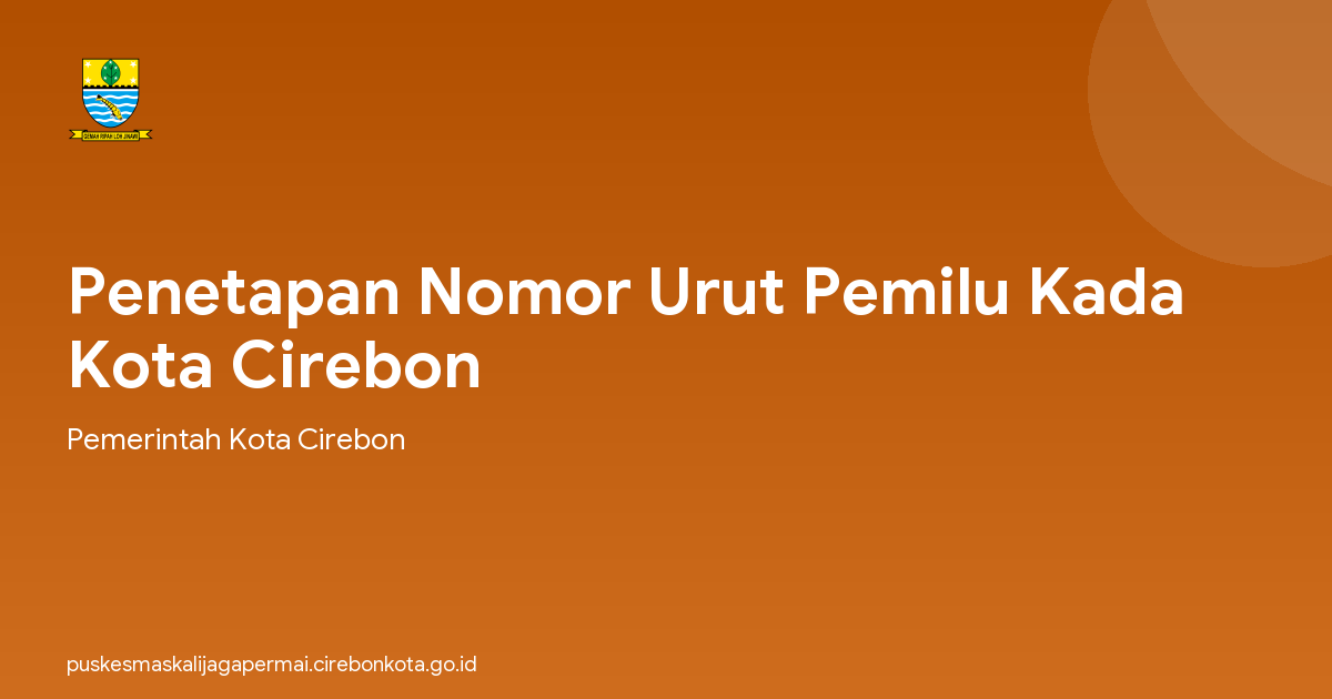 Penetapan Nomor Urut Pemilu Kada Kota Cirebon