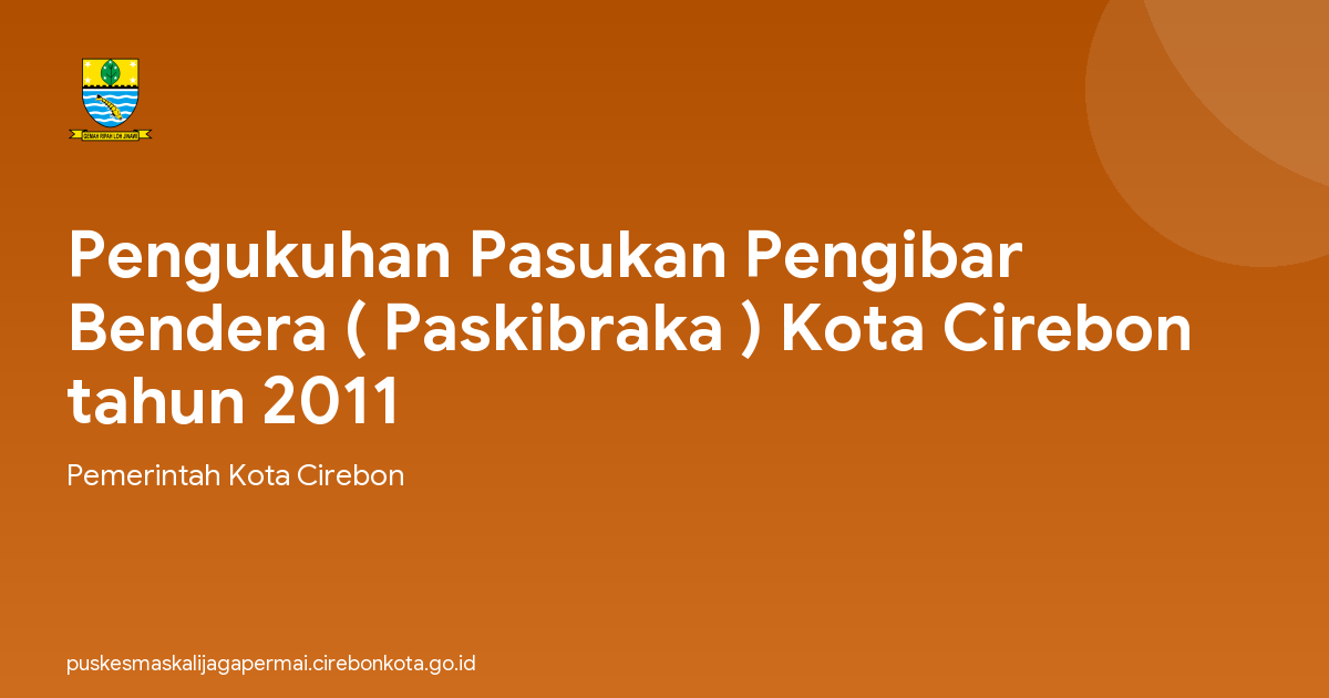 Pengukuhan Pasukan Pengibar Bendera ( Paskibraka ) Kota Cirebon tahun 2011