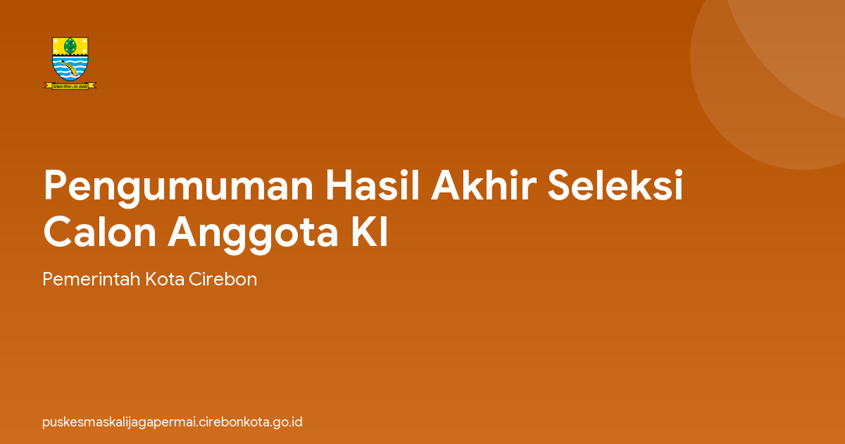 Pengumuman Hasil Akhir Seleksi Calon Anggota KI