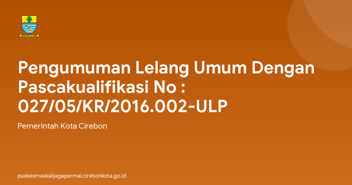 Pengumuman Lelang Umum Dengan Pascakualifikasi No : 027/05/KR/2016.002-ULP