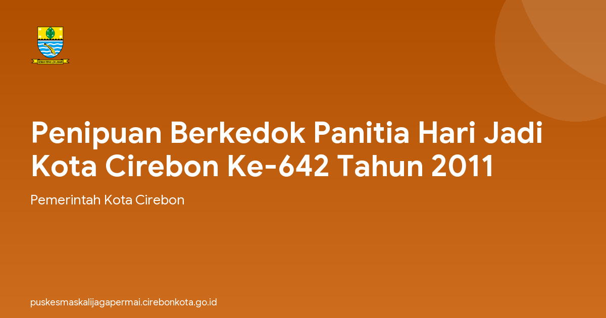 Penipuan Berkedok Panitia Hari Jadi Kota Cirebon Ke-642 Tahun 2011