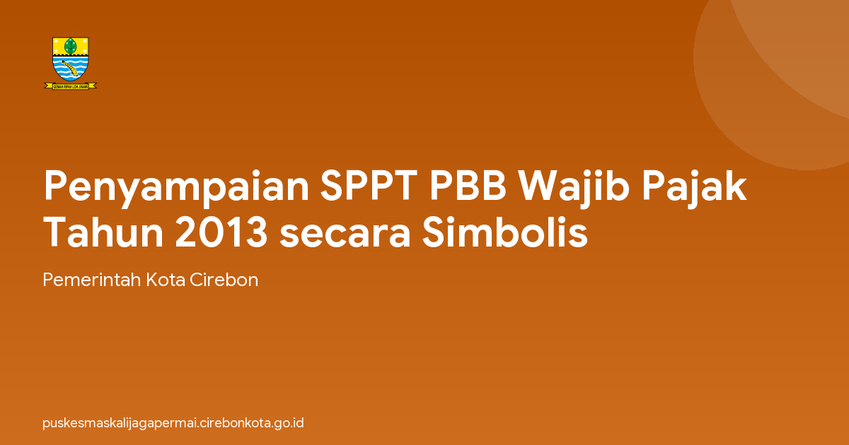 Penyampaian SPPT PBB Wajib Pajak Tahun 2013 secara Simbolis
