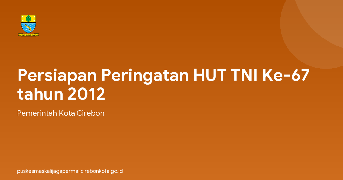 Persiapan Peringatan HUT TNI Ke-67 tahun 2012
