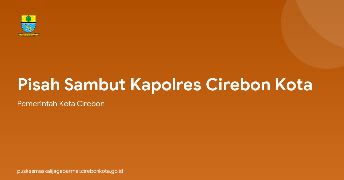 Pisah Sambut Kapolres Cirebon Kota