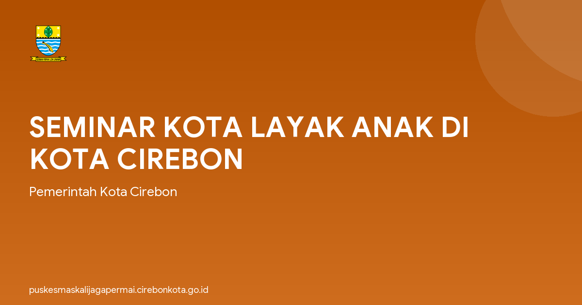 SEMINAR KOTA LAYAK ANAK DI KOTA CIREBON