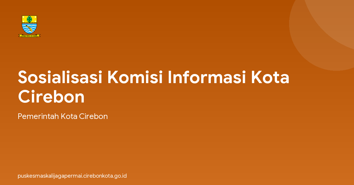 Sosialisasi Komisi Informasi Kota Cirebon