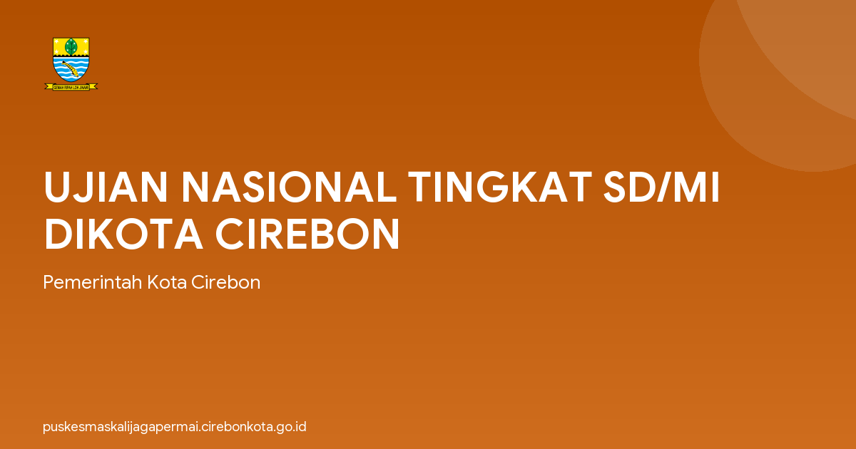 UJIAN NASIONAL TINGKAT SD/MI DIKOTA CIREBON