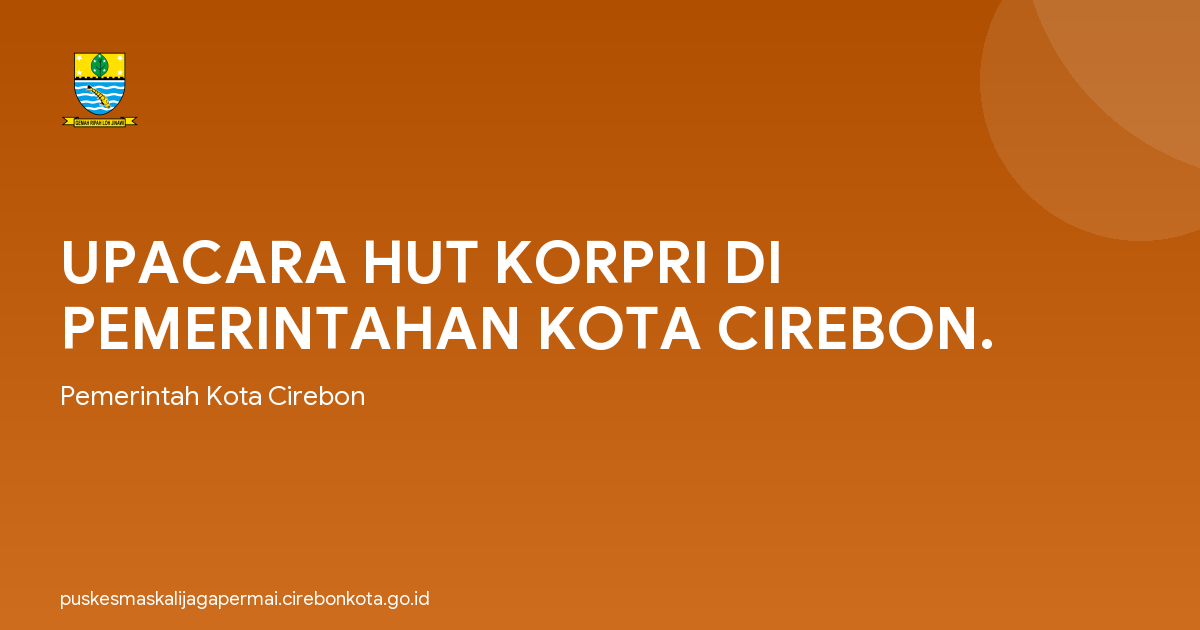 UPACARA HUT KORPRI DI PEMERINTAHAN KOTA CIREBON.