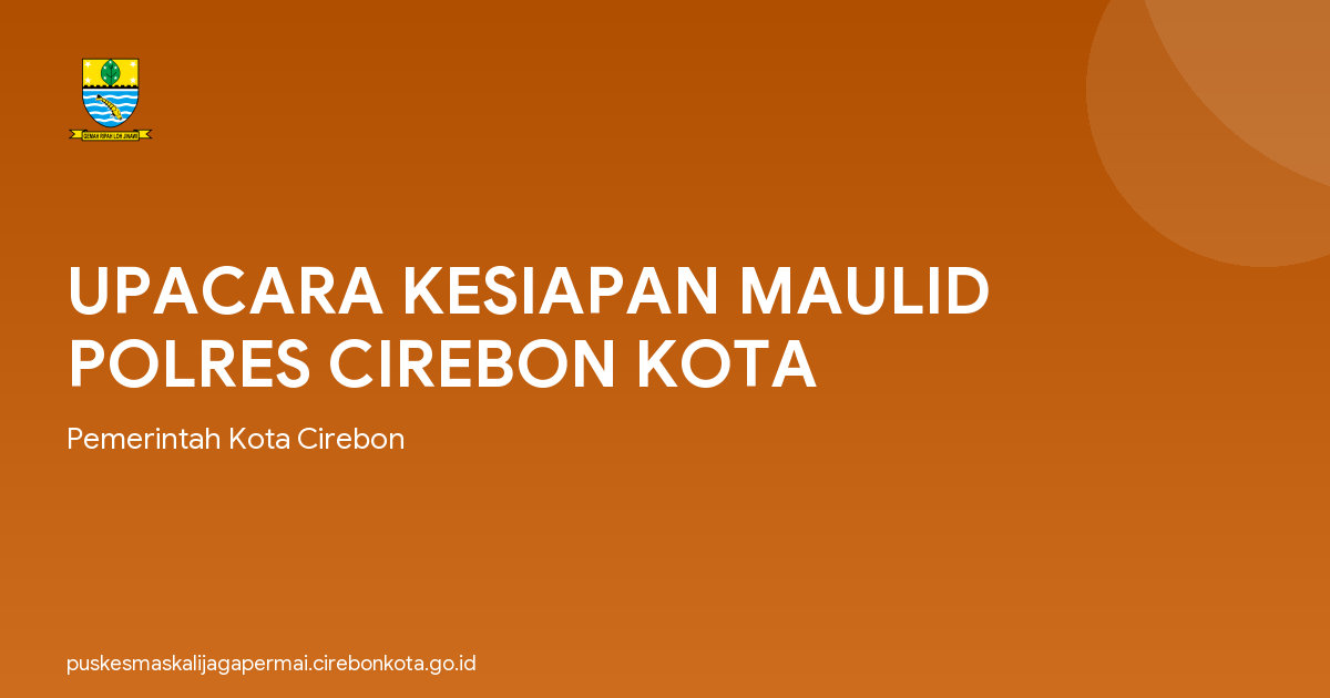 UPACARA KESIAPAN MAULID POLRES CIREBON KOTA