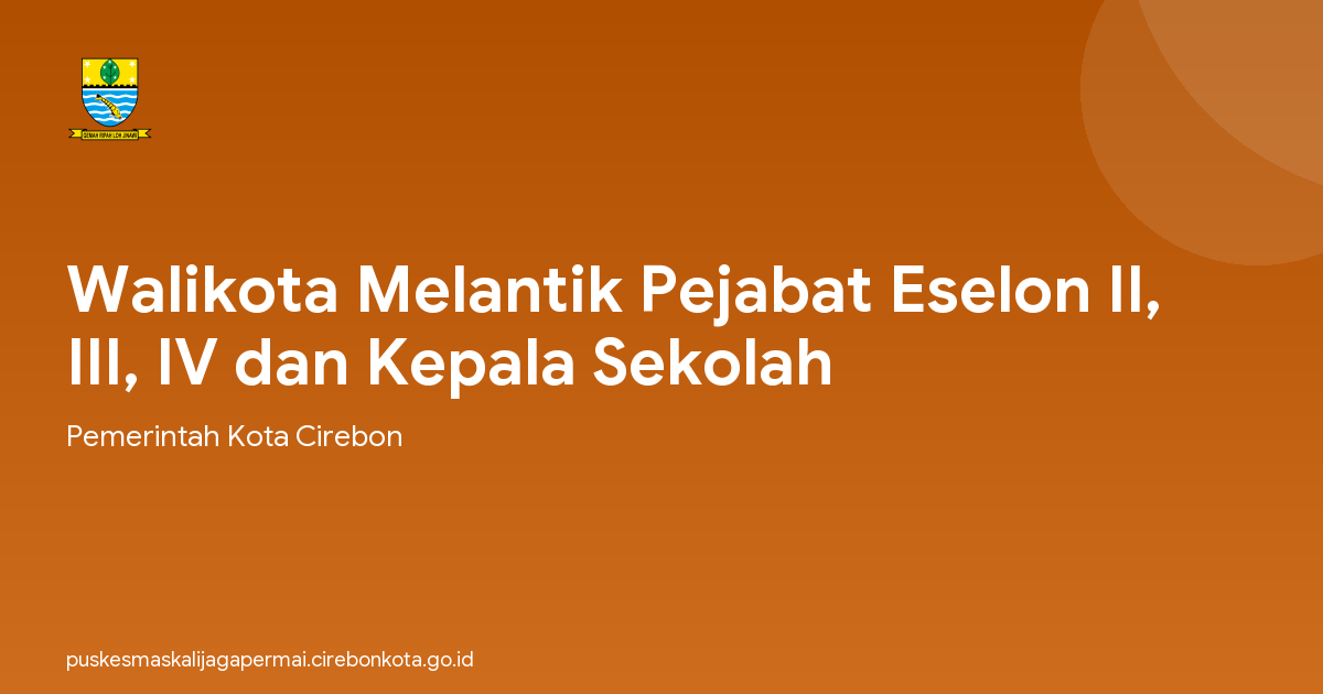 Walikota Melantik Pejabat Eselon II, III, IV dan Kepala Sekolah
