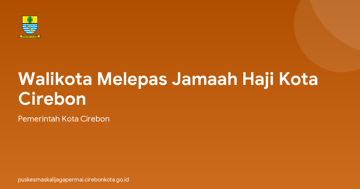 Walikota Melepas Jamaah Haji Kota Cirebon