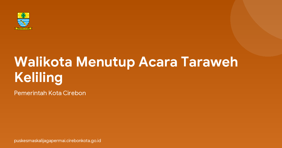 Walikota Menutup Acara Taraweh Keliling
